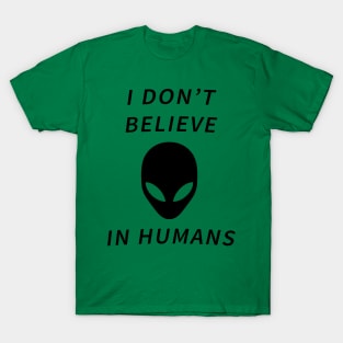 I don't believe in humans T-Shirt